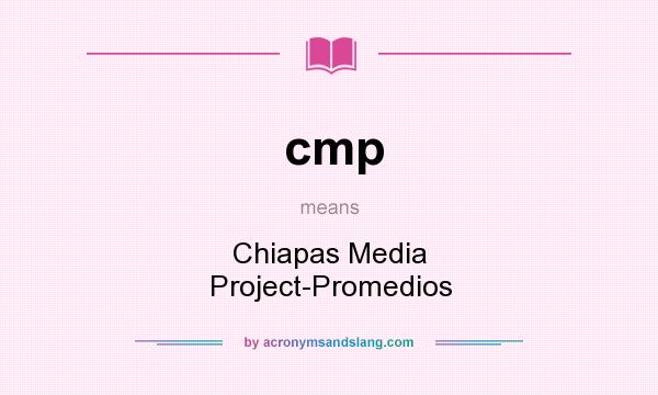 What does cmp mean? It stands for Chiapas Media Project-Promedios
