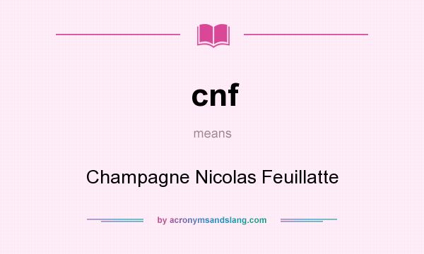 What does cnf mean? It stands for Champagne Nicolas Feuillatte