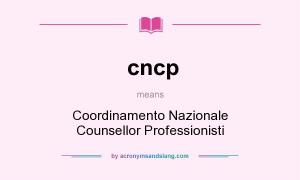 What does cncp mean? It stands for Coordinamento Nazionale Counsellor Professionisti