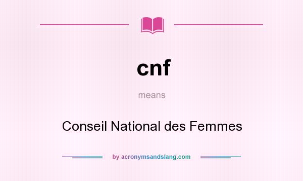 What does cnf mean? It stands for Conseil National des Femmes