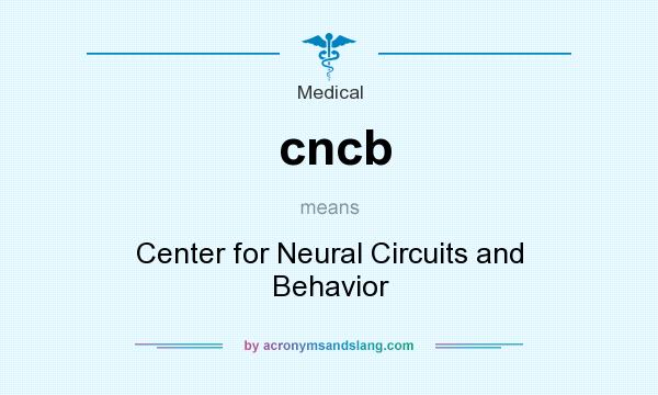 What does cncb mean? It stands for Center for Neural Circuits and Behavior