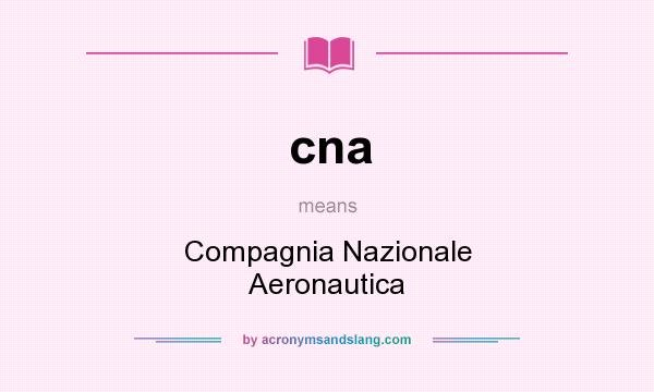 What does cna mean? It stands for Compagnia Nazionale Aeronautica