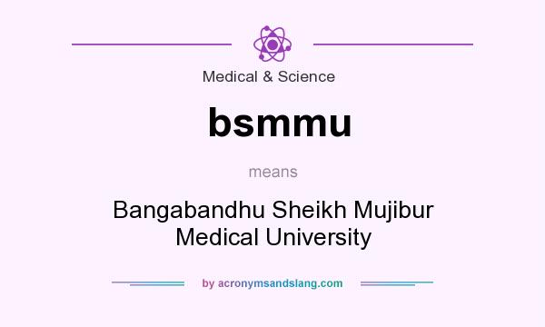 What does bsmmu mean? It stands for Bangabandhu Sheikh Mujibur Medical University