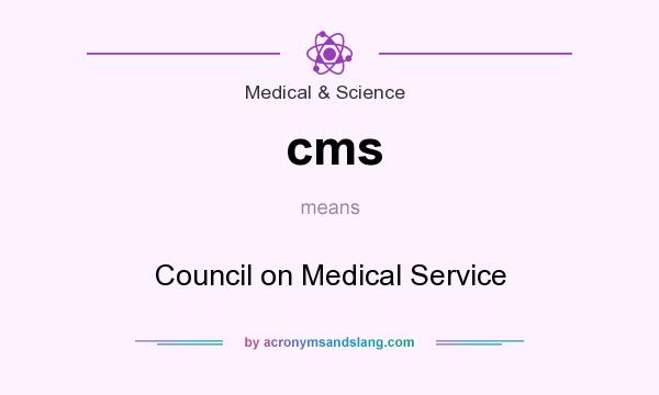 What does cms mean? It stands for Council on Medical Service