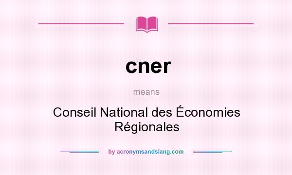 What does cner mean? It stands for Conseil National des Économies Régionales