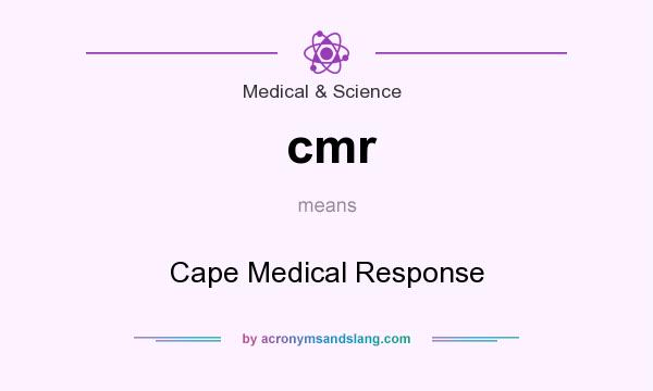 What does cmr mean? It stands for Cape Medical Response