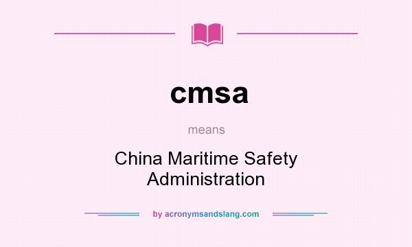 What does cmsa mean? It stands for China Maritime Safety Administration