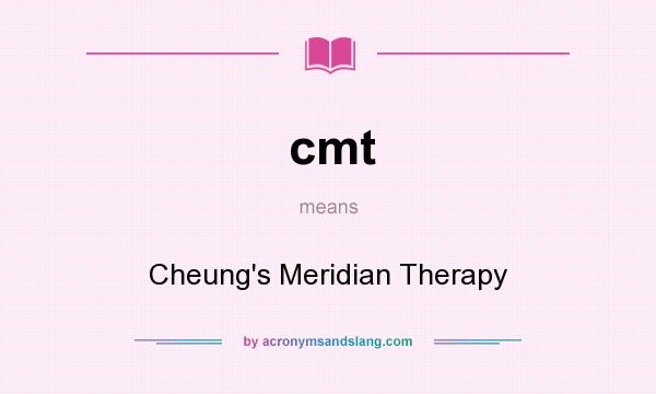 What does cmt mean? It stands for Cheung`s Meridian Therapy