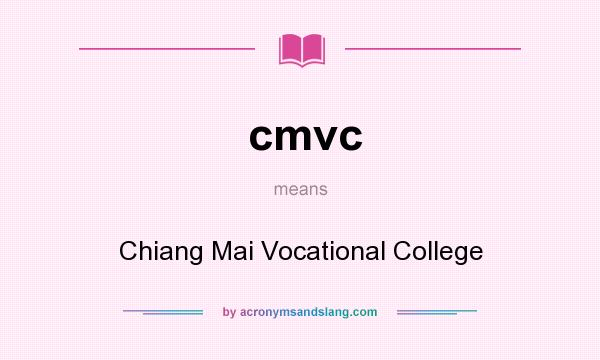 What does cmvc mean? It stands for Chiang Mai Vocational College