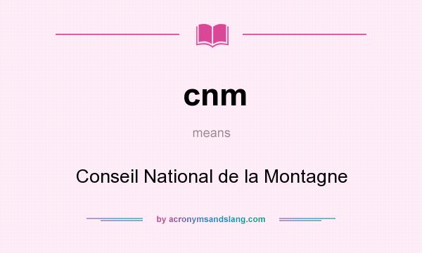 What does cnm mean? It stands for Conseil National de la Montagne