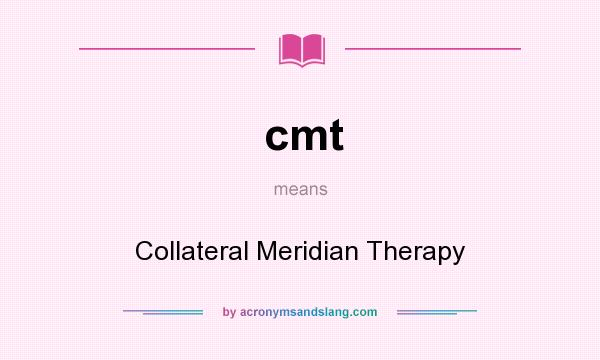 What does cmt mean? It stands for Collateral Meridian Therapy