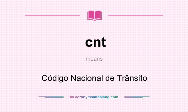 What does cnt mean? It stands for Código Nacional de Trânsito
