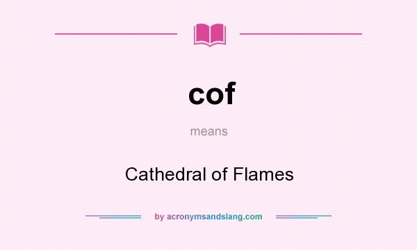 What does cof mean? It stands for Cathedral of Flames