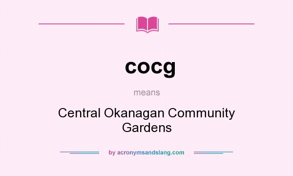 What does cocg mean? It stands for Central Okanagan Community Gardens
