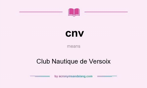 What does cnv mean? It stands for Club Nautique de Versoix