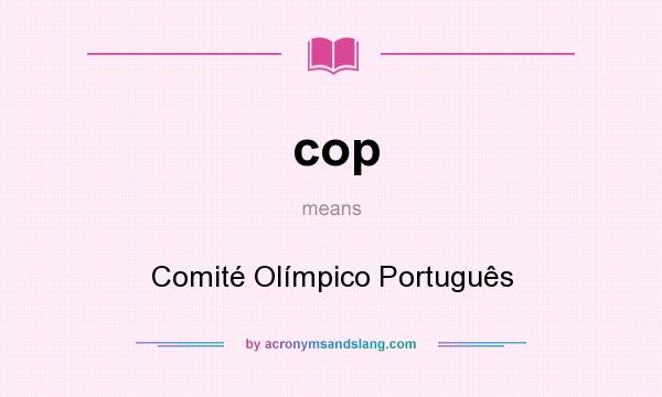 What does cop mean? It stands for Comité Olímpico Português