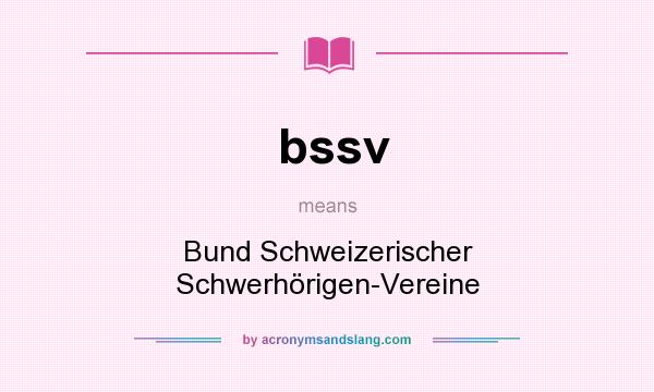 What does bssv mean? It stands for Bund Schweizerischer Schwerhörigen-Vereine