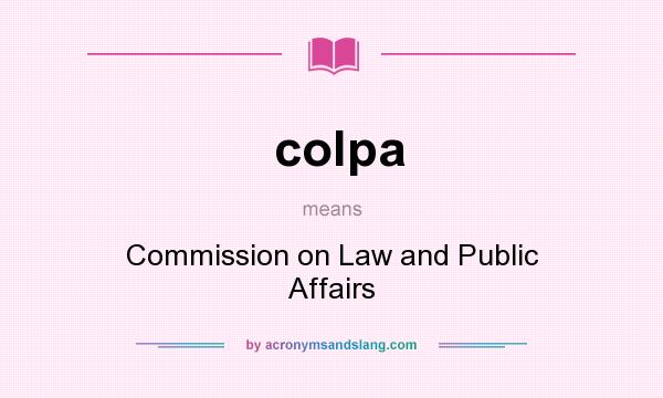 What does colpa mean? It stands for Commission on Law and Public Affairs