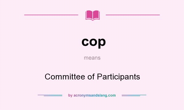 What does cop mean? It stands for Committee of Participants