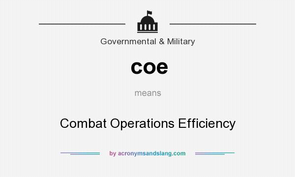 What does coe mean? It stands for Combat Operations Efficiency