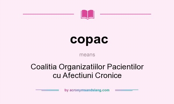 What does copac mean? It stands for Coalitia Organizatiilor Pacientilor cu Afectiuni Cronice