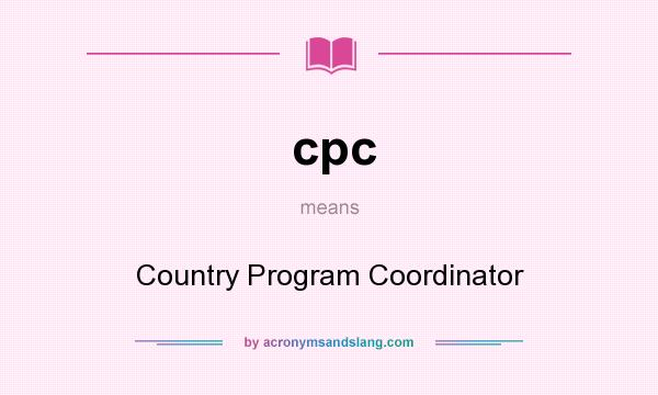 What does cpc mean? It stands for Country Program Coordinator