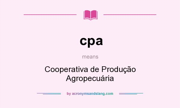 What does cpa mean? It stands for Cooperativa de Produção Agropecuária