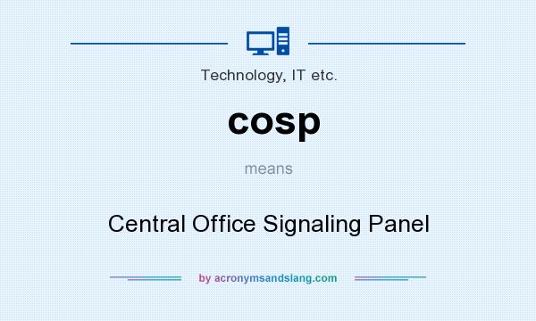 What does cosp mean? It stands for Central Office Signaling Panel