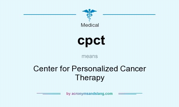 What does cpct mean? It stands for Center for Personalized Cancer Therapy