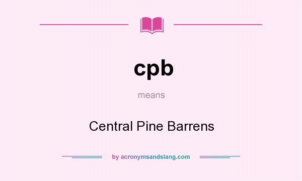 What does cpb mean? It stands for Central Pine Barrens