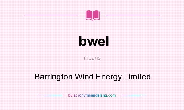 What does bwel mean? It stands for Barrington Wind Energy Limited