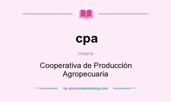 What does cpa mean? It stands for Cooperativa de Producción Agropecuaria