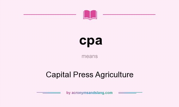 What does cpa mean? It stands for Capital Press Agriculture