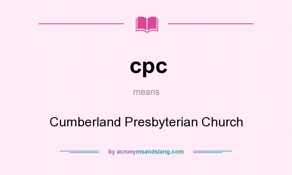 What does cpc mean? It stands for Cumberland Presbyterian Church