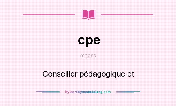What does cpe mean? It stands for Conseiller pédagogique et