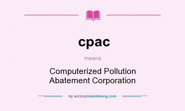 What does cpac mean? It stands for Computerized Pollution Abatement Corporation