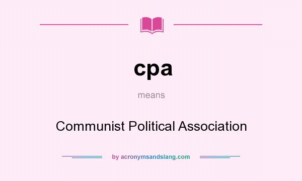 What does cpa mean? It stands for Communist Political Association