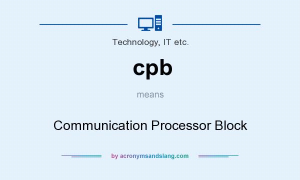 What does cpb mean? It stands for Communication Processor Block