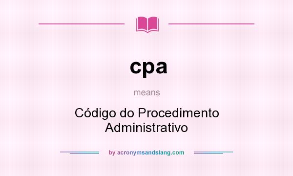 What does cpa mean? It stands for Código do Procedimento Administrativo