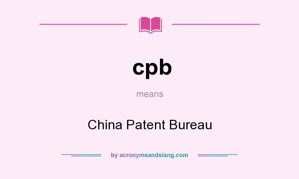 What does cpb mean? It stands for China Patent Bureau