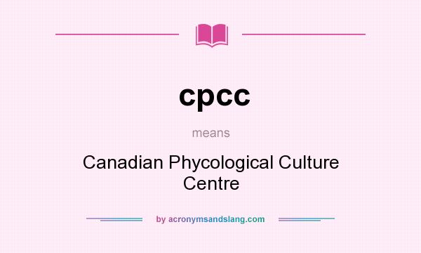 What does cpcc mean? It stands for Canadian Phycological Culture Centre