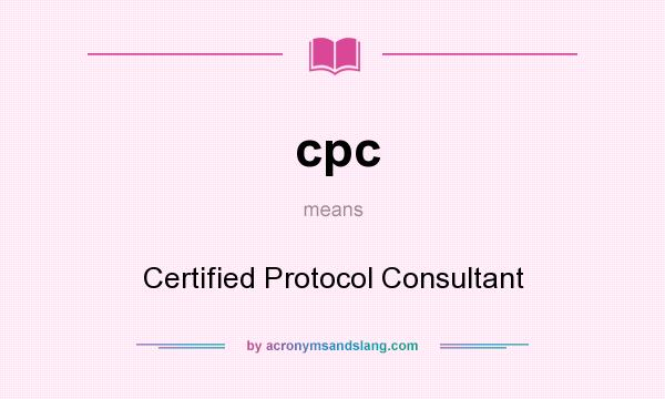 What does cpc mean? It stands for Certified Protocol Consultant