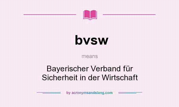 What does bvsw mean? It stands for Bayerischer Verband für Sicherheit in der Wirtschaft