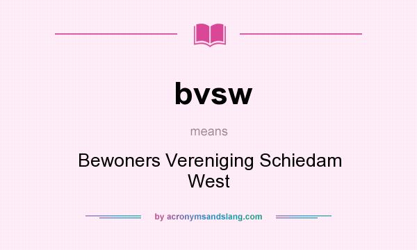 What does bvsw mean? It stands for Bewoners Vereniging Schiedam West