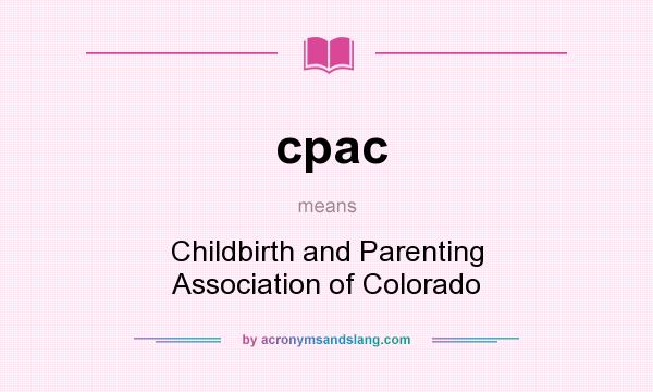 What does cpac mean? It stands for Childbirth and Parenting Association of Colorado