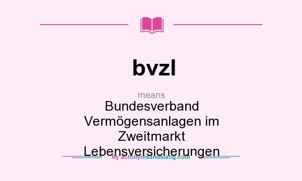 What does bvzl mean? It stands for Bundesverband Vermögensanlagen im Zweitmarkt Lebensversicherungen