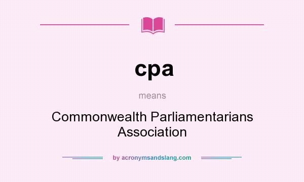 What does cpa mean? It stands for Commonwealth Parliamentarians Association