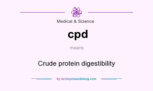 What does cpd mean? It stands for Crude protein digestibility