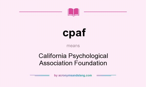 What does cpaf mean? It stands for California Psychological Association Foundation