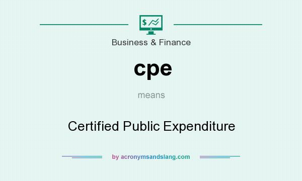What does cpe mean? It stands for Certified Public Expenditure